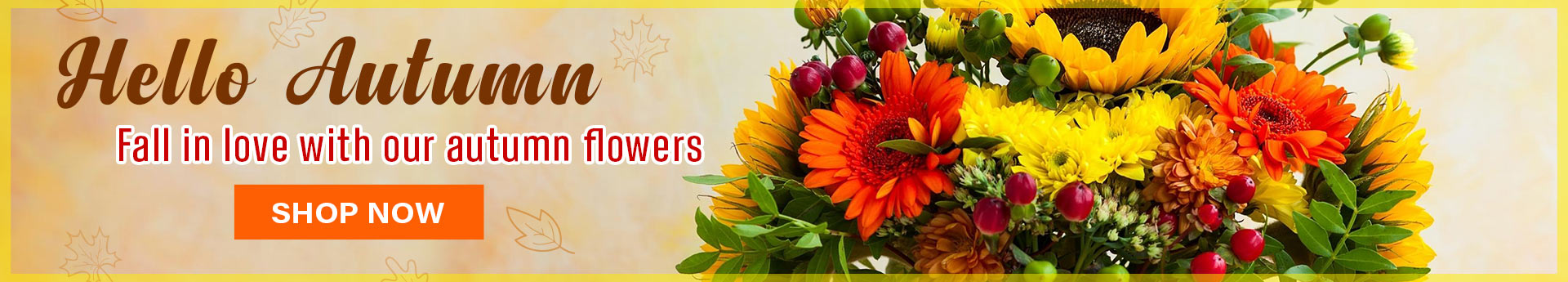 Hello Autumn banner with orange SHOP NOW button and vivid yellow-orange fall bouquet with greenery and red berries.
