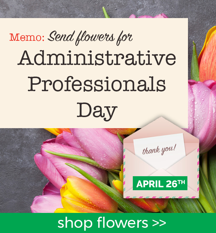 Administrative Professionals Day banner with pink and yellow tulips, “thank you” card, April 26 date, and shop flowers button.