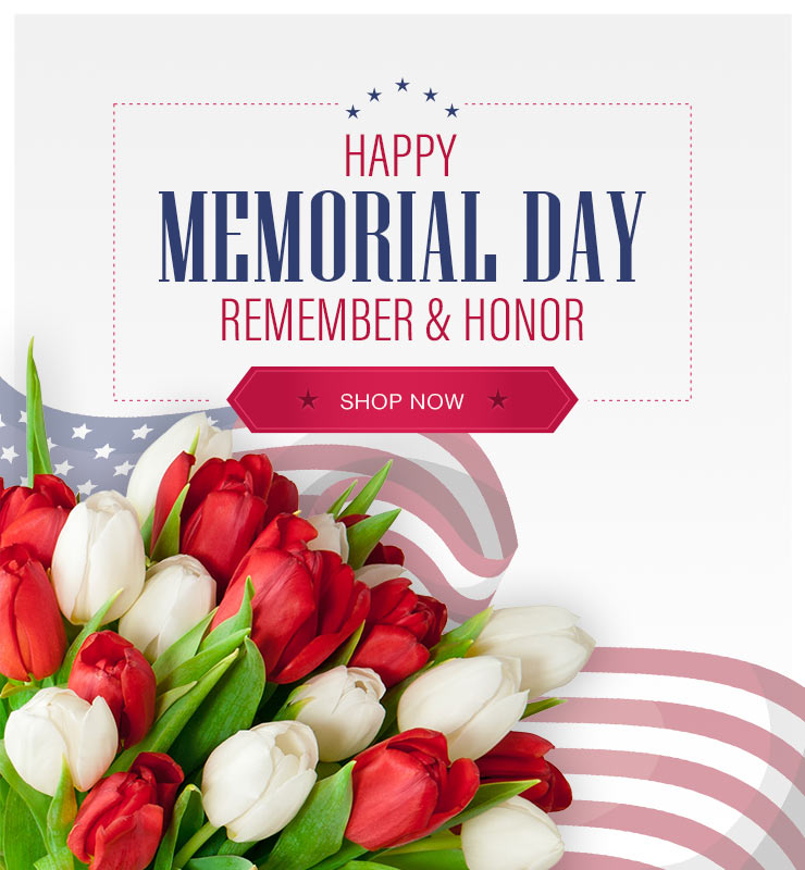 Memorial Day banner: red and white tulips, waving US flag, text “Happy Memorial Day—Remember & Honor” and Shop Now button.