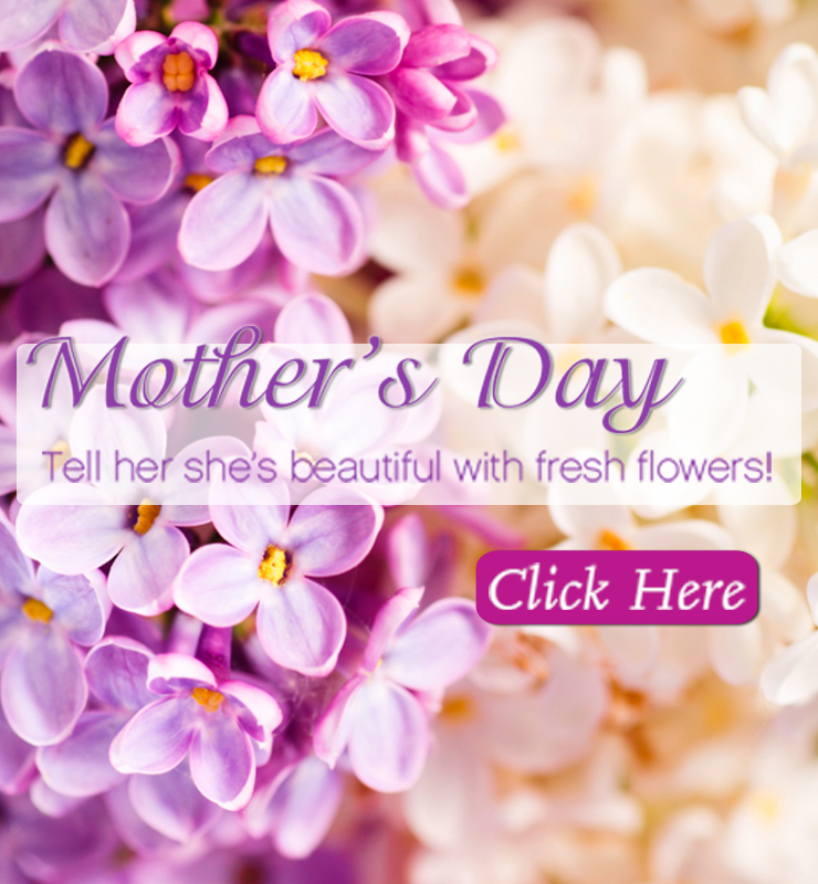 Mother’s Day banner with purple flowers, text “Tell her she’s beautiful with fresh flowers,” and a Click Here button.