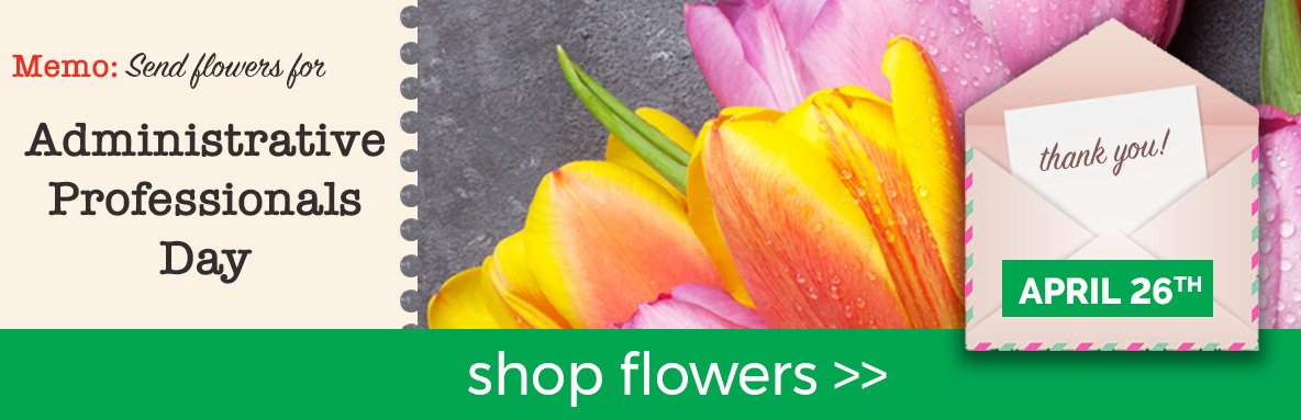 Administrative Professionals Day banner with pink and yellow tulips, “thank you” card, April 26 date, and shop flowers button.