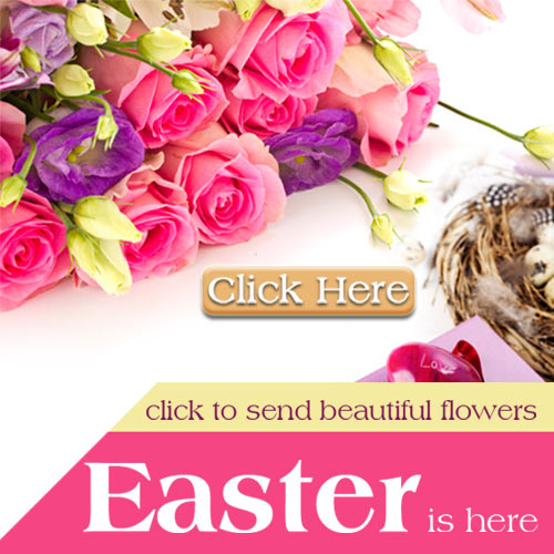 Easter banner with pink roses and buds; “Easter is here” message and a “Click Here” button to send flowers.