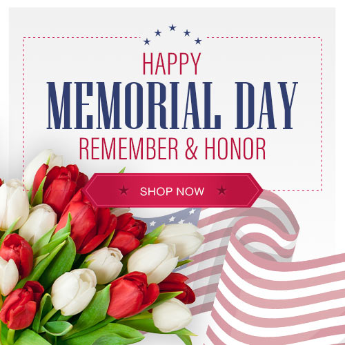 Memorial Day banner: red and white tulips, waving US flag, text “Happy Memorial Day—Remember & Honor” and Shop Now button.