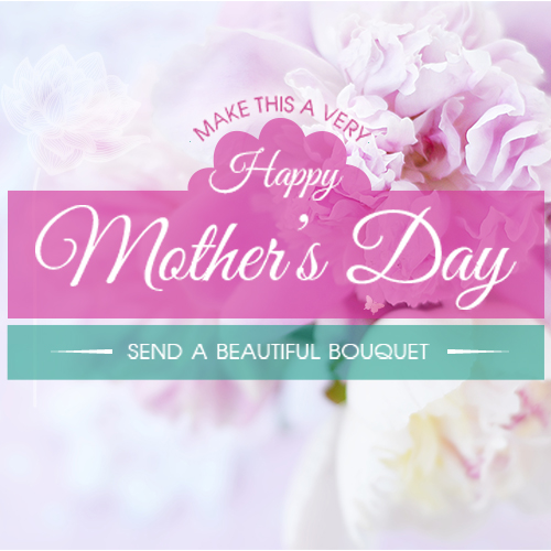 Pastel pink peony banner reading “Happy Mother’s Day” with overlay text “Send a Beautiful Bouquet.”